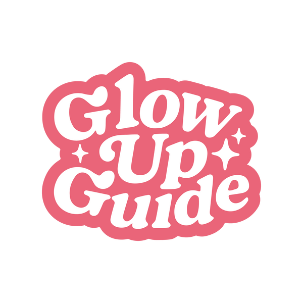 The Glow Up Guide
